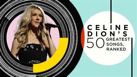 Celine Dion's 50 greatest songs, ranked 